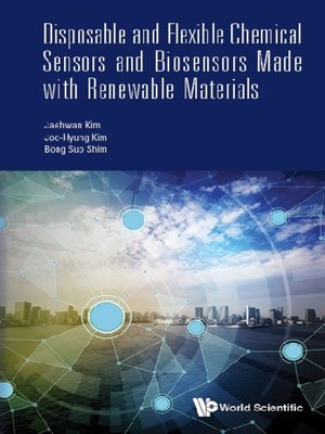 cover image of Disposable and Flexible Chemical Sensors and Biosensors Made With Renewable Materials